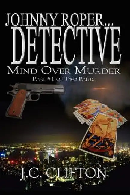 Johnny Roper. . . Detective: Mind Over Murder by J. C. Clifton