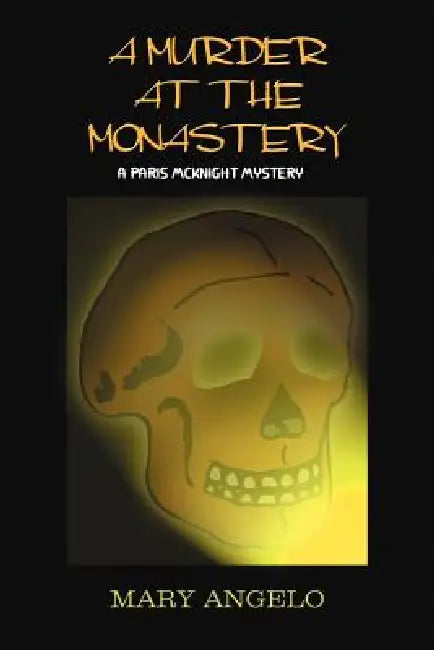 A Murder at the Monastery: A Paris McKnight Mystery by Mary Angelo