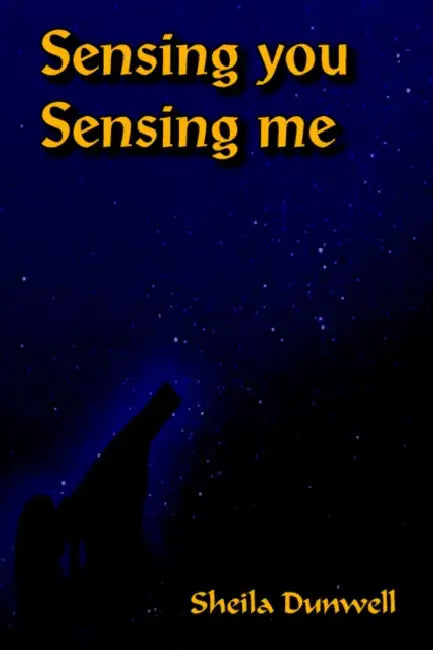 Sensing You Sensing Me by Sheila Dunwell