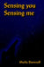 Sensing You Sensing Me by Sheila Dunwell