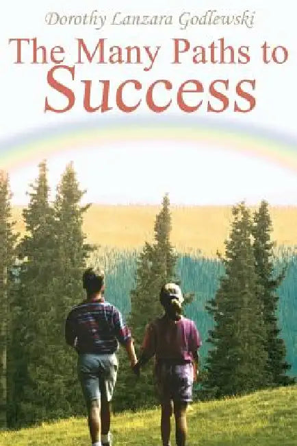 The Many Paths to Success by Dorothy Lanzara Godlewski