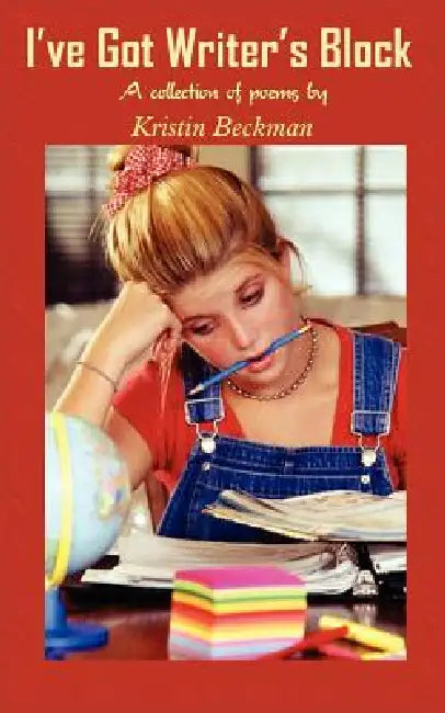 I've Got Writer's Block by Kristin Beckman