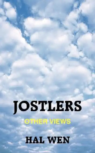 Jostlers: Other Views by Hal Wen