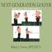 Next Generation Golfer: Are You "Fit for Par"? by Robert J. Norton