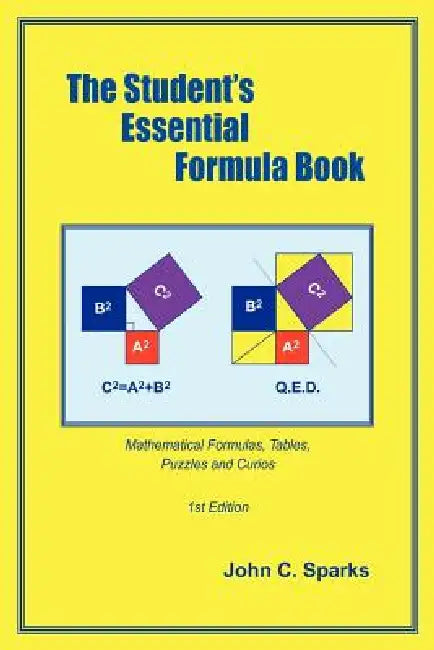 The Student's Essential Formula Book: 1st Edition by John C. Sparks