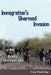 Immigration's Unarmed Invasion: Deadly Consequences by Frosty Wooldridge