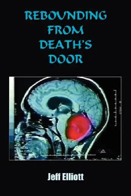 Rebounding from Death's Door by Jeff Elliott