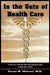 In the Guts of Health Care: What's Wrong with Our Present Health Care and How We Can Implement and Afford Universal Coverage Through a Single Paye by Fouad B. Michael