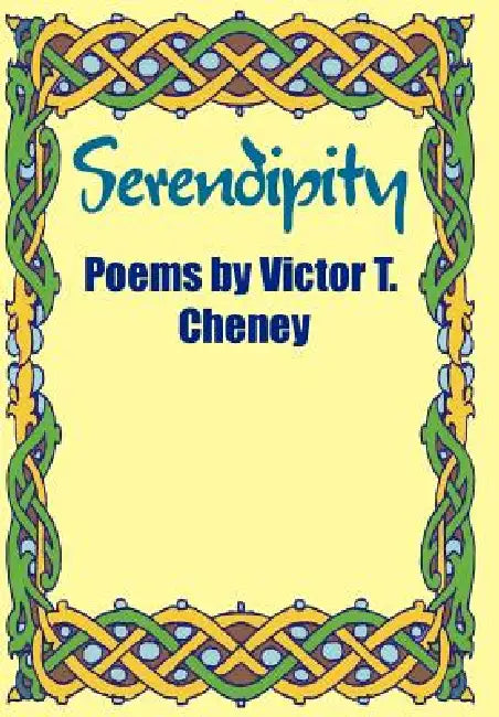Serendipity: Poems by Victor T. Cheney by Victor T. Cheney
