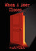 When A Door Closes... by Paula Michele
