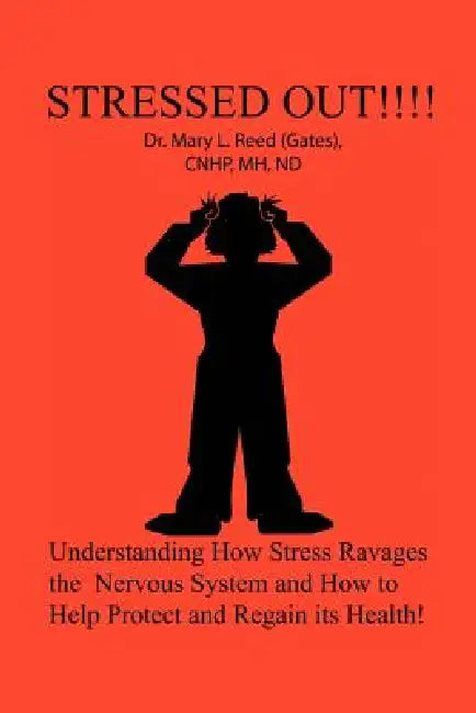 Stressed Out!!! by Mary L. Reed-Gates, Mary L. Reed