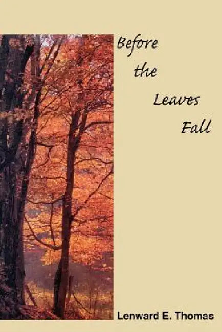 Before the Leaves Fall by Lenward E. Thomas