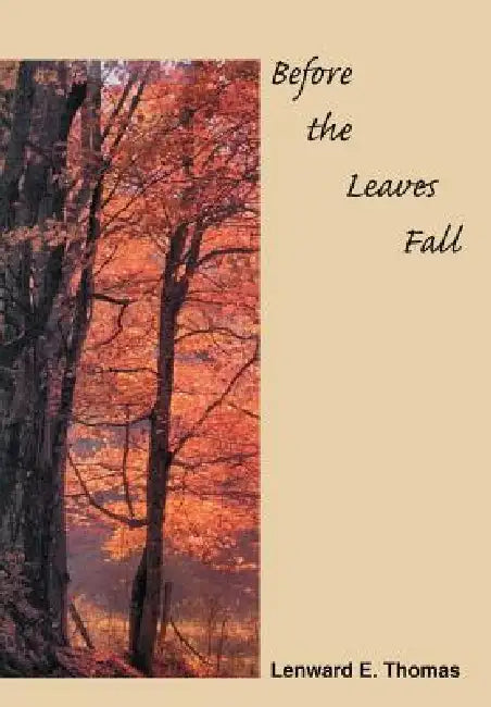 Before the Leaves Fall by Lenward E. Thomas