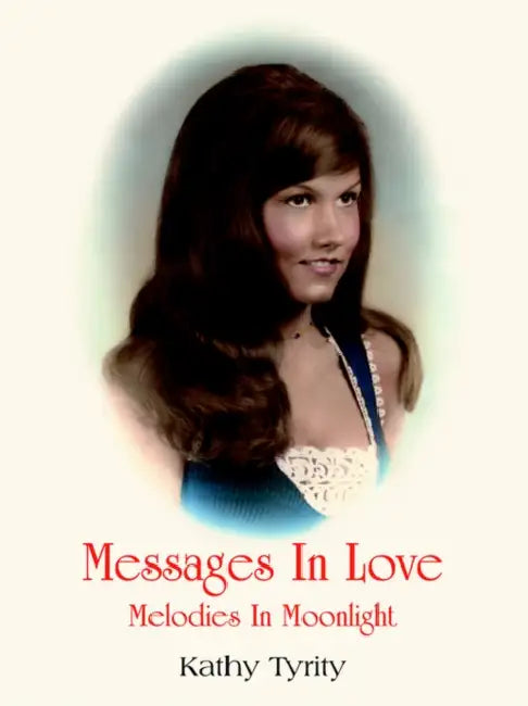 Messages In Love by Kathy Tyrity