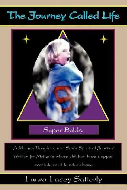 The Journey Called Life by Laura Lacey Satterly