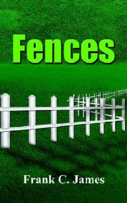 Fences by Frank C. James