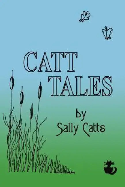Catt Tales by Sally Catts