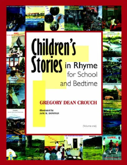 Children's Stories in Rhyme for School and Bedtime: Volume 1 by Gregory Dean Crouch