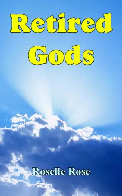 Retired Gods by Roselle Rose