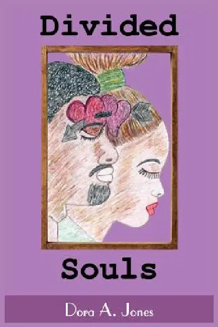 Divided Souls by Dora A. Jones