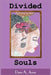 Divided Souls by Dora A. Jones