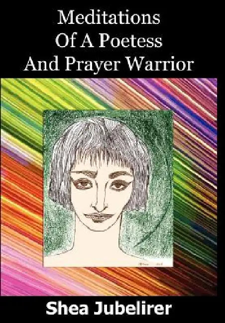 Meditations of a Poetess and Prayer Warrior by Shea Jubelirer