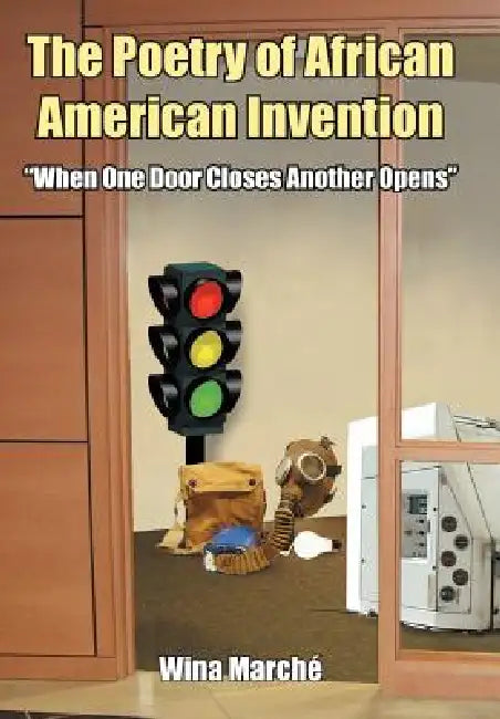 The Poetry of African American Invention: 'When One Door Closes Another Opens" by Wina Marché