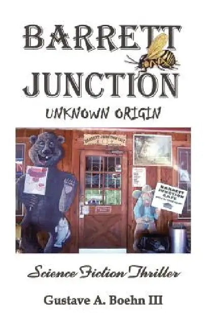 Barrett Junction: Unknown Origin by III Boehn Gustave A.