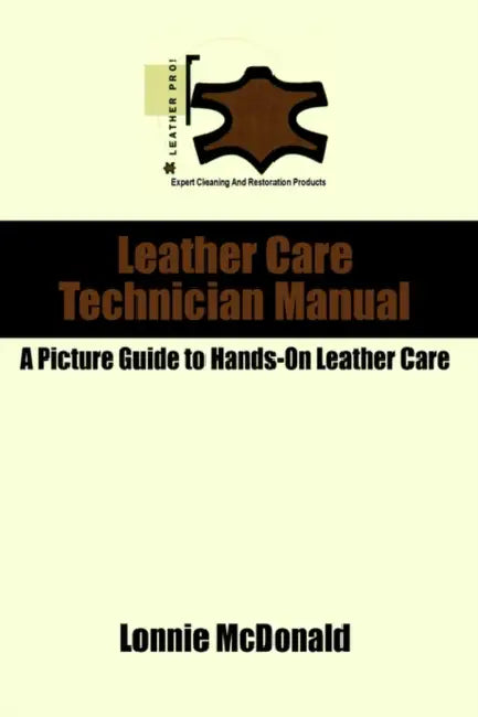 Leather Care Technician Manual by Lonnie McDonald
