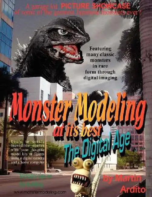 Monster Modeling at Its Best: The Digital Age by Martin Ardito