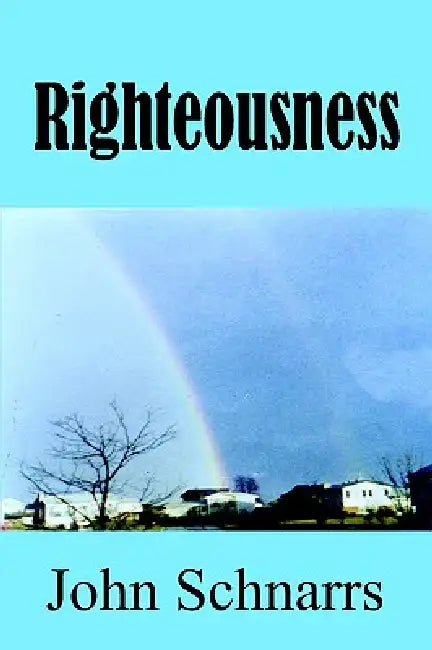Righteousness by John Schnarrs