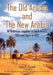The Old Arabia and the New Arabia: An American Engineer in Saudi Arabia 1954 and Again in 1982 by David E. Russell