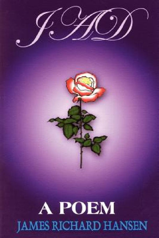 Jad: A Poem by James Richard Hansen