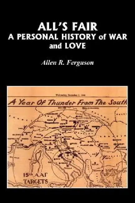 All's Fair: A Personal History of War and Love by Allen R. Ferguson, Allie R. Ferguson