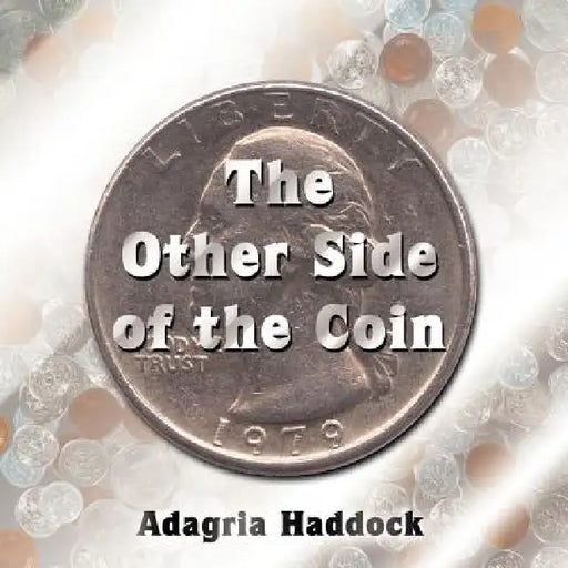The Other Side of the Coin by Adagria Haddock
