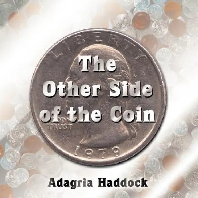 The Other Side of the Coin by Adagria Haddock