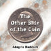 The Other Side of the Coin by Adagria Haddock