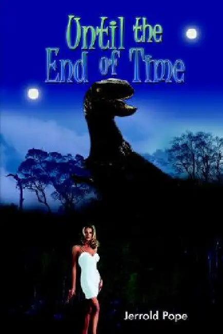 Until the End of Time by Jerrold Pope