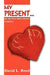 My Present...: My Battle with Heart Disease by David L. Reed