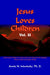 Jesus Loves Children Vol. II: Instructing Children to Trust God and Call upon the Mighty Name of the Lord Jesus Christ by Annie N. Mundeke Ph. D.