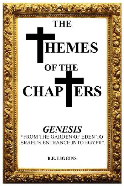 The Themes of the Chapters by B. E. Liggins