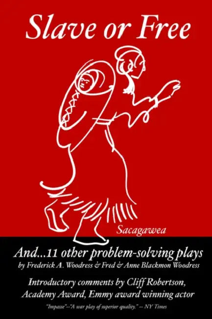 Slave or Free and 11 Other Problem Solving Plays: Introductory by Anne Woodress, Fred Woodress