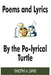 Poems and Lyrics by the Po-Lyrical Turtle by Timothy a. Davis