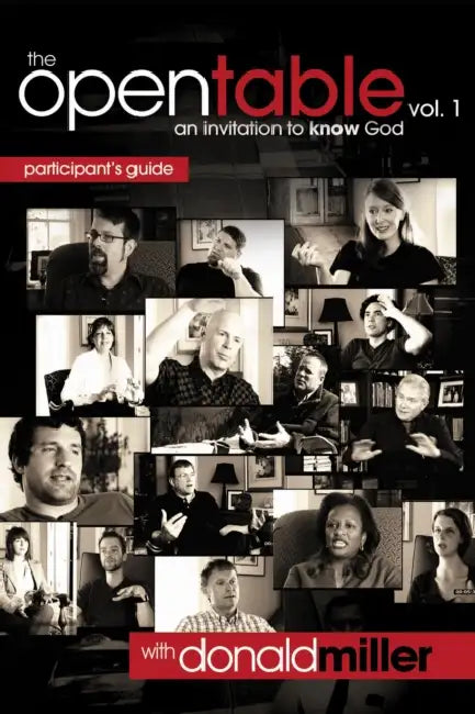 The Open Table Participant's Guide, Vol. 1: An Invitation to Know God by Donald Miller