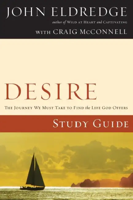 Desire Study Guide by John Eldredge