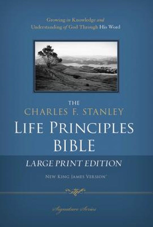 Charles F. Stanley Life Principles Bible-NKJV-Large Print by Charles F. Stanley
