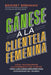 Un G��nese a la clientela femenina: C��mo transformar la experiencia del cliente para los consumidores m��s by Brennan, Bridget