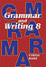 Saxon Grammar and Writing Student Textbook Grade 8 2009 by Hake, Stephen