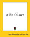 A Bit O'Love by John Galsworthy, John Hay