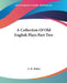 A Collection Of Old English Plays Part Two by A. H. Bullen